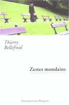 Couverture du livre « Zestes mondains » de Thierry Bellefroid aux éditions Luce Wilquin
