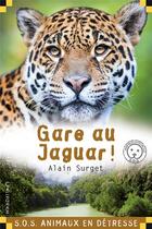 Couverture du livre « Gare au jaguar ! » de Alain Surget aux éditions Calligram