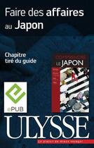 Couverture du livre « Faire des affaires au Japon » de Martin Beaulieu aux éditions Ulysse