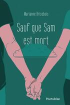 Couverture du livre « Sauf que Sam est mort » de Marianne Brisebois aux éditions Hurtubise