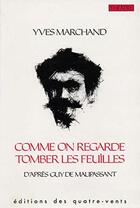 Couverture du livre « Comme on regarde tomber les feuilles » de Yves Marchand aux éditions Avant-scene Theatre