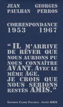 Couverture du livre « Correspondance 1953-1967 » de Jean Paulhan et Georges Perros aux éditions Claire Paulhan