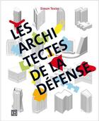 Couverture du livre « Les architectes de la Défense » de Simon Texier aux éditions Dominique Carre