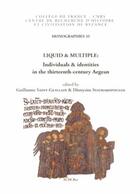 Couverture du livre « Liquid & multiple ; individuals & identities in the thirteenth-century Aegean » de  aux éditions Achcbyz