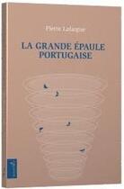 Couverture du livre « La grande épaule portugaise » de Pierre Lafargue aux éditions Vagabonde