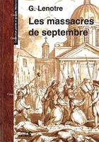 Couverture du livre « Les massacres de septembre » de G. Lenotre aux éditions Archeos