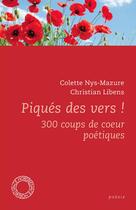 Couverture du livre « Piques des vers ! 300 coups de coeur poétiques » de Colette Nys-Mazure et Christian Libens aux éditions Espace Nord