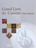 Couverture du livre « Grand livre de cuisine d'Alain Ducasse » de Alain Ducasse et Jean-Francois Piege aux éditions Hatier