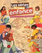 Couverture du livre « Les séries de notre enfance ; Ulysse 31, les cités d'or, inspecteur Gadget... » de Eluasti Maroin et Nordine Zemrak aux éditions Pollux