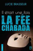 Couverture du livre « Il était une fois la fée Chabada » de Lucie Brasseur aux éditions Lucie Brasseur