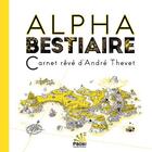 Couverture du livre « Alpha bestiaire, carnet rêvé d'André Thevet » de  aux éditions Collectif Paon!