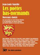 Couverture du livre « Les poetes bas-normands - morceaux choisis » de Vaneille Jean-Louis aux éditions Cheres Provinces