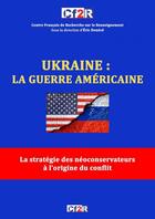 Couverture du livre « UKRAINE : LA GUERRE AMÉRICAINE » de Cf2r (Sous La Direct aux éditions Thebookedition.com