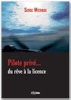 Couverture du livre « Pilote privé... du rêve à la licence » de Serge Michaux aux éditions Jepublie