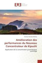 Couverture du livre « Amelioration des performances du Nouveau Concentrateur de Kipushi : Application de la concentration gravimetrique centrifuge » de Christian Ndolwa aux éditions Editions Universitaires Europeennes