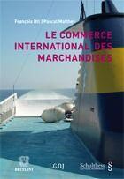 Couverture du livre « Commerce international des marchandises » de Pascal Matthey et Francois Ott aux éditions Schulthess