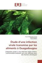 Couverture du livre « Etude d'une infection virale transmise par les aliments A Ouagadougou : L'hepatite virale e: une infection aigUe entero-transmissible evoluant vers une zoonose » de Traore, , Kuan aux éditions Editions Universitaires Europeennes