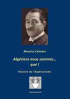 Couverture du livre « Algeriens Nous Sommes, Que !
