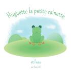 Couverture du livre « Huguette la petite rainette et l'eau » de Luc Kate aux éditions Atramenta