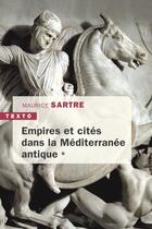 Couverture du livre « Empires et cités dans la Méditerranée antique » de Maurice Sartre aux éditions Tallandier