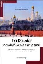 Couverture du livre « La Russie ; au-delà des idées reçues » de Pascal Marchand aux éditions Le Cavalier Bleu