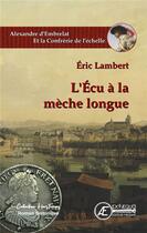 Couverture du livre « L'écu à la mèche longue » de Eric Lambert aux éditions Ex Aequo