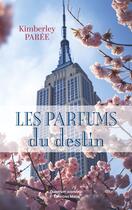 Couverture du livre « Les Parfums du destin » de Kimberley Paree aux éditions Editions Maia