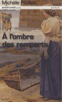 Couverture du livre « A l'ombre des remparts » de Michele Foulain aux éditions Grand West