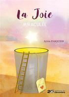 Couverture du livre « La joie miraculée » de Sylvie Pasquier aux éditions Les Editions Du 20 Decembre
