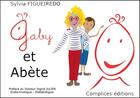 Couverture du livre « Gaby et Abète » de Sylvia Figueiredo aux éditions Complices