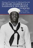 Couverture du livre « De Pearl Harbor à la naissance des droits civiques ; Doris Miller, un marin noir » de Tomas W. Cutrer et T. Michael Parrish aux éditions Zeraq