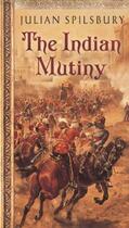 Couverture du livre « The Indian Mutiny » de Spilsbury Julian aux éditions Orion Digital