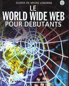 Couverture du livre « Wold Wide Web Pour Debutants » de Asha Kalbag aux éditions Usborne