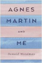 Couverture du livre « Agnes martin and me » de Woodman Donald aux éditions Acc Art Books