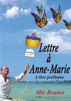 Couverture du livre « Lettre a anne-marie » de Mic Bruner aux éditions Lulu
