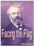 Couverture du livre « Facing the Flag » de Jules Verne aux éditions Ebookslib