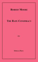 Couverture du livre « The Rape Conspiracy » de Robert Moore aux éditions Disruptive Publishing
