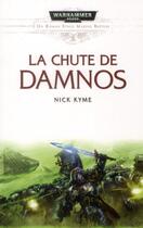 Couverture du livre « Un roman space marine battles Tome 5 ; la chute de Daminos » de Nick Kyme aux éditions Black Library