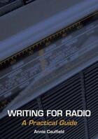 Couverture du livre « Writing for Radio » de Caulfield Annie aux éditions Crowood Press Digital