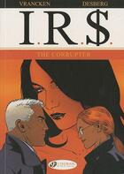 Couverture du livre « I.R.S. t.4 ; the corupter » de Bernard Vrancken et Stephen Desberg aux éditions Cinebook