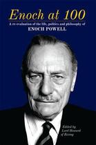 Couverture du livre « Enoch at 100 » de Howard Lord aux éditions Biteback Publishing Digital