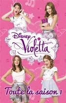 Couverture du livre « Violetta ; toute la saison 1 » de Disney aux éditions Hachette Romans