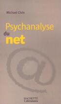 Couverture du livre « Psychanalyse du net » de Civin-M aux éditions Hachette Litteratures