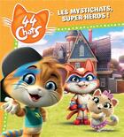 Couverture du livre « 44 chats : les Mystichats, super-héros ! » de  aux éditions Hachette Jeunesse