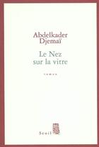 Couverture du livre « Le nez sur la vitre » de Abdelkader Djemai aux éditions Seuil