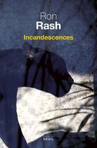 Couverture du livre « Incandescences » de Ron Rash aux éditions Seuil