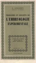 Couverture du livre « Problemes et concepts de l'embryologie experimentale » de Gallien Louis aux éditions Gallimard