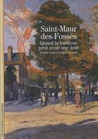 Couverture du livre « Saint-Maur-des-Fossés ; quand la banlieue peut avoir une âme » de Andre Kaspi et Joelle Conan aux éditions Gallimard