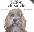 Couverture du livre « Tiffou vit sa vie » de Fine/Brown aux éditions Gallimard-jeunesse