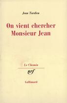 Couverture du livre « On vient chercher Monsieur Jean » de Jean Tardieu aux éditions Gallimard